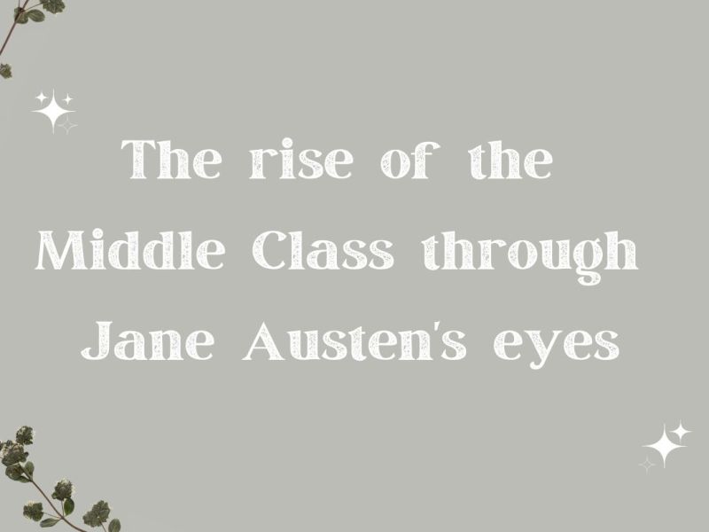 The rise of the Middle Class through Jane Austen’s eyes